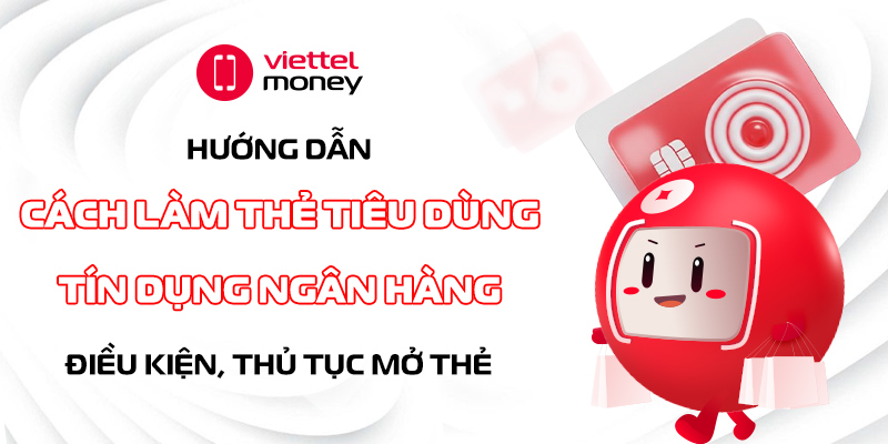cách làm thẻ tiêu dùng