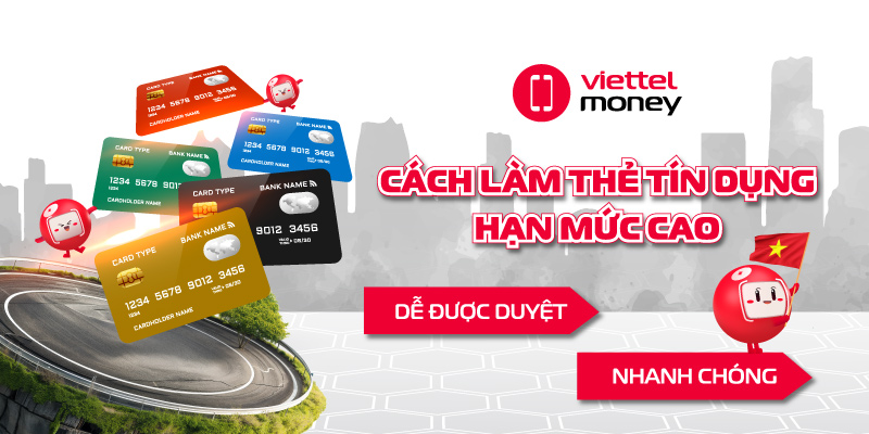 cách làm thẻ tín dụng hạn mức cao