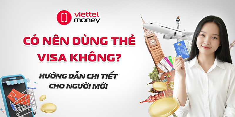 có nên dùng thẻ visa không