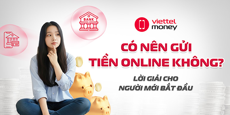 có nên gửi tiền online không