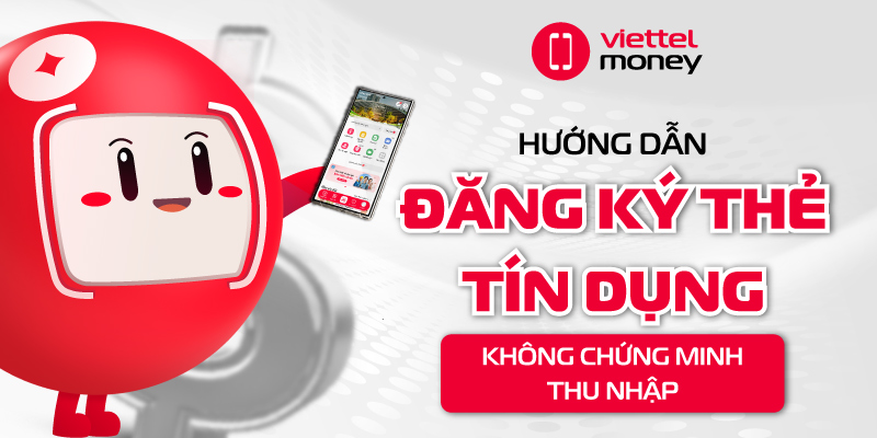 đăng ký thẻ tín dụng không chứng minh thu nhập