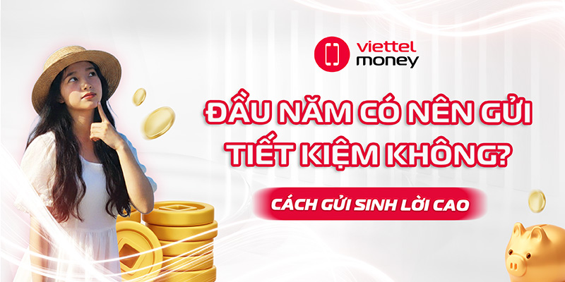 đầu năm có nên gửi tiết kiệm không