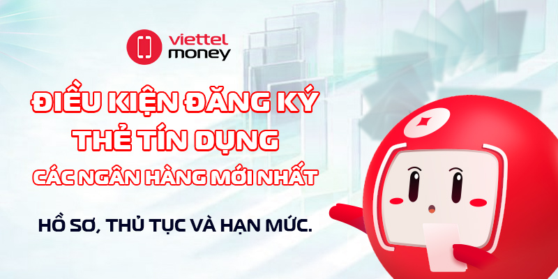 điều kiện đăng ký thẻ tín dụng