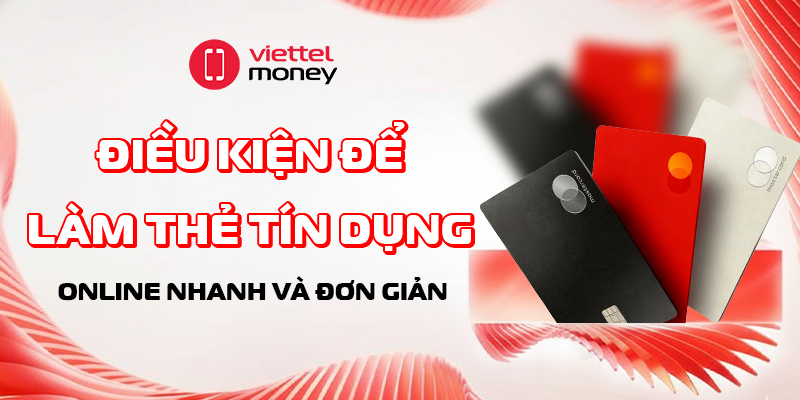 Điều kiện để làm thẻ tín dụng
