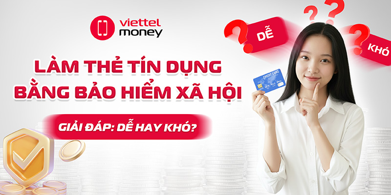 Làm thẻ tín dụng bằng bảo hiểm xã hội